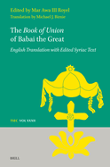 The Book of Union of Babai the Great: English Translation with Edited Syriac Text