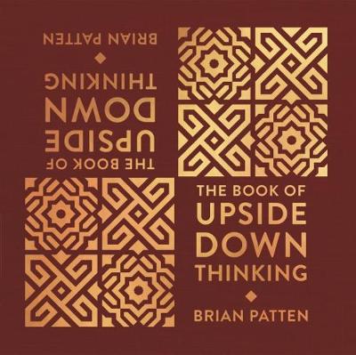 The Book Of Upside Down Thinking: a magical & unexpected collection by poet Brian Patten - Patten, Brian