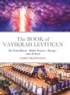 The BOOK of VAYIKRAH LEVITICUS: Our Torah Miracles - Hidden Treasures - Messages - Codes & Secrets