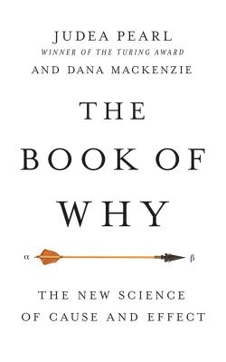 The Book of Why: The New Science of Cause and Effect - Pearl, Judea, and MacKenzie, Dana, and Foster, Mel (Read by)