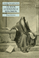 The Book of Wisdom of Solomon: Christian Apocrypha Series