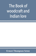 The book of woodcraft and Indian lore