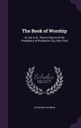 The Book of Worship: In Use in St. Peter's Church of the Presbytery of Rochester City, New York
