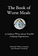 The Book of Worst Meals: 25 Authors Write about Terrible Culinary Experiences