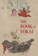 The Book of Yokai: Mysterious Creatures of Japanese Folklore