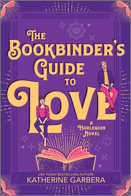 The Bookbinder's Guide to Love: A Cozy Enemies to Lovers Small Town Romance - Garbera, Katherine