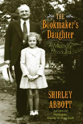 The Bookmaker's Daughter: A Memory Unbound - Abbott, Shirley