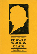 The Bookplates of Edward Gordon Craig - Blatchly, John
