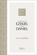 The Books of Ezekiel & Daniel: Visions of Glory