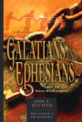 The Books of Galatians & Ephesians: By Grace Through Faith Volume 9 - Witmer, John, Dr., and Couch, Mal, and Hindson, Ed (Editor)