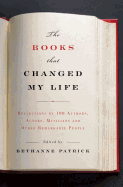 The Books That Changed My Life: Reflections by 100 Authors, Actors, Musicians, and Other Remarkable People