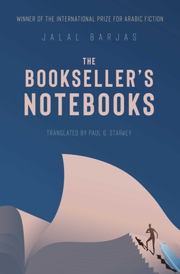 The Bookseller's Notebooks - Barjas, Jalal, and Starkey, Paul G. (Translated by)