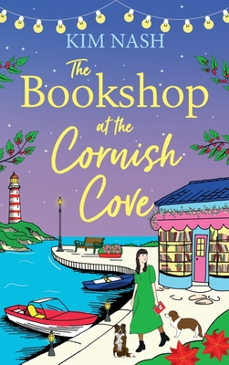 The Bookshop at the Cornish Cove: The next instalment in the romantic Cornish Cove series from Kim Nash - Kim Nash