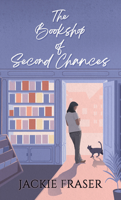 The Bookshop of Second Chances - Fraser, Jackie