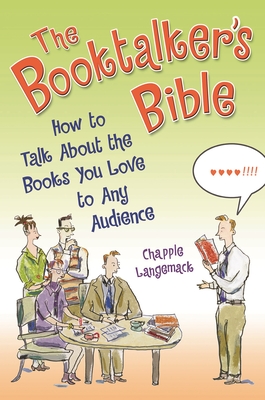 The Booktalker's Bible: How to Talk About the Books You Love to Any Audience - Langemack, Chapple