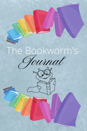 The Bookworm's Journal - A Reading Journal: A Reading Journal