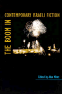 The Boom in Contemporary Israeli Fiction - Mintz, Alan (Editor)