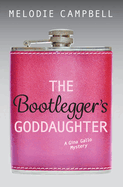 The Bootlegger's Goddaughter: A Gina Gallo Mystery