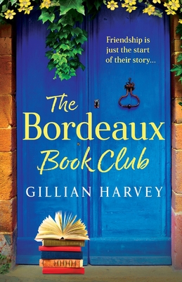 The Bordeaux Book Club: A gorgeous, escapist read from TOP TEN BESTSELLER Gillian Harvey - Gillian Harvey, and Scott, Lucy (Read by)