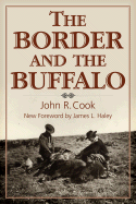 The Border & the Buffalo: An Untold Story of the Southwest Plains