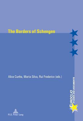 The Borders of Schengen - Cunha, Alice (Editor), and Frederico, Rui (Editor)