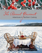 The Boreal Gourmet: Adventures in Northern Cooking