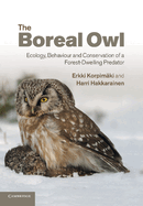 The Boreal Owl: Ecology, Behaviour and Conservation of a Forest-Dwelling Predator