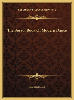 The Borzoi Book Of Modern Dance - Lloyd, Margaret, MD