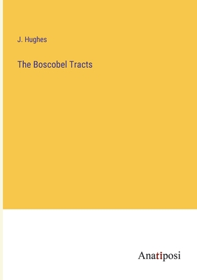 The Boscobel Tracts - Hughes, J