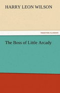 The Boss of Little Arcady