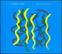 The Bossa Project - Robert Lamm