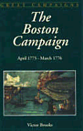 The Boston Campaign: April 19, 1775 - March 17, 1776