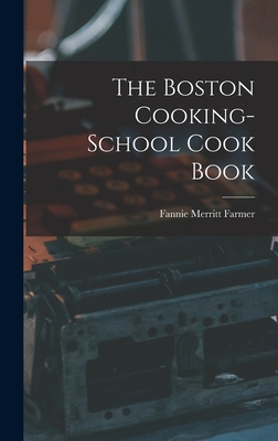 The Boston Cooking-School Cook Book - Farmer, Fannie Merritt