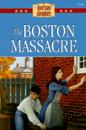The Boston Massacre - Miller, Susan Martins
