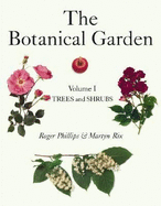The Botanical Garden: Volume I: Trees and Shrubs