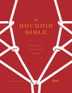 The Boudoir Bible: The Uninhibited Sex Guide for Today