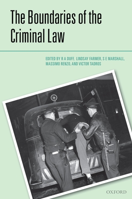 The Boundaries of the Criminal Law - Duff, R.A. (Editor), and Farmer, Lindsay (Editor), and Marshall, S.E. (Editor)