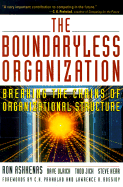 The Boundaryless Organization: Breaking the Chains of Organizational Structure