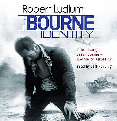 The Bourne Identity - Ludlum, Robert, and Harding, Jeff (Read by)