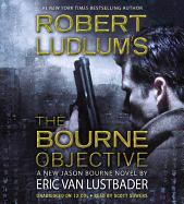 The Bourne Objective: Jason Bourne Novel