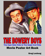 The Bowery Boys, the East Side Kids & the Dead End Kids Movie Poster Art Book