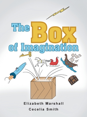 The Box of Imagination - Marshall, Elizabeth, and Smith, Cecelia