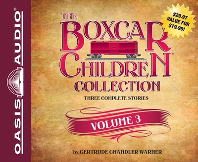 The Boxcar Children Collection, Volume 3 - Warner, Gertrude Chandler, and Gregory, Tim (Narrator), and Lilly, Aimee (Narrator)