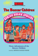 The Boxcar Children Spring Break Special: The Mystery Cruise/The Black Pearl Mystery/The Mystery in the Mall - Warner, Gertrude Chandler (Creator)