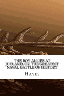 The Boy Allies at Jutland; Or, the Greatest Naval Battle of History