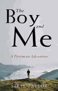 The Boy and Me: A Pyrenean Adventure