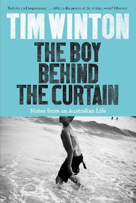 The Boy Behind the Curtain: Notes From an Australian Life - Winton, Tim