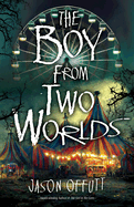 The Boy from Two Worlds: Volume 2