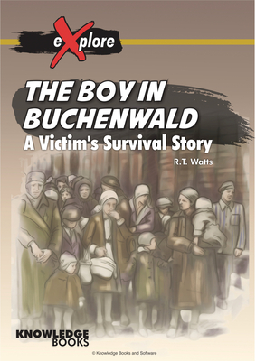 The Boy in Buchenwald: A Victim's Survival Story - Watts, Robert