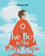 The Boy in the Magic Cape